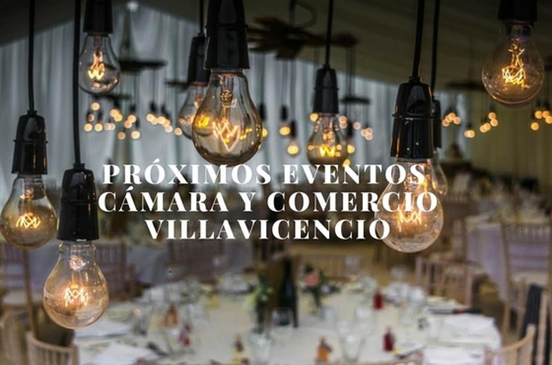 ¡Próximos eventos de la Cámara y Comercio de Villavicencio!